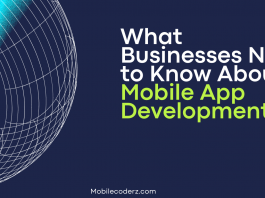 What Businesses Need to Know About Mobile App Development?