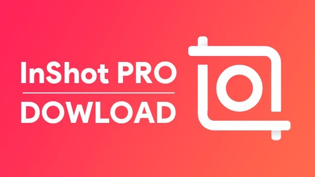 Download InShot Pro APK for Android & iOS 2022 (InShot Premium Unlocked)