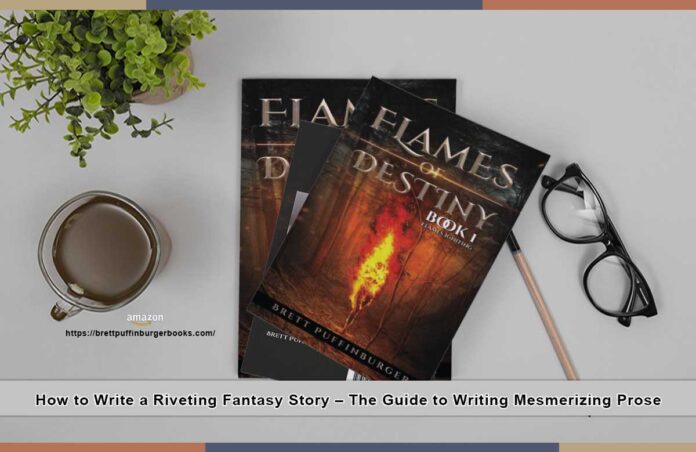 How to Write a Riveting Fantasy Story – The Guide to Writing Mesmerizing Prose