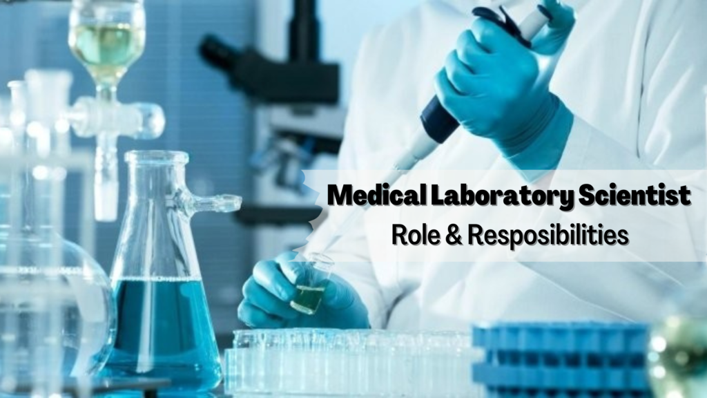 Role & Responsibilities of a Medical Laboratory Scientist