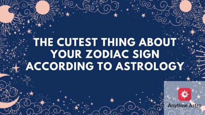 The cutest thing about your zodiac sign according to astrology