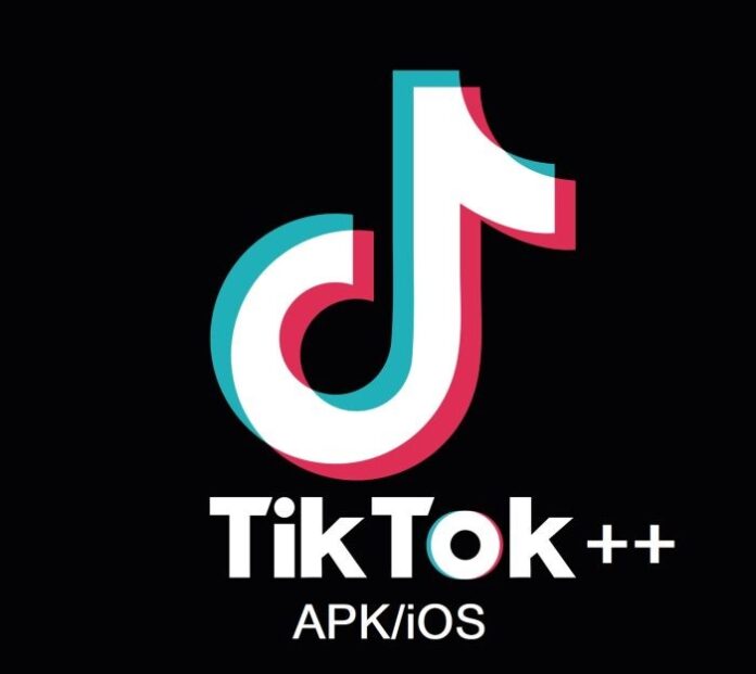 Download TikTok ++ APK 2022 Android/ iOS [MOD, Unlocked]