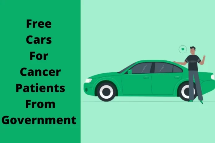 How-To-Get-Free-Cars-for-Cancer-Patients-From-Government-2022