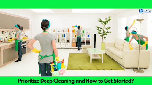 Why You Should Prioritize Deep Cleaning and How to Get Started
