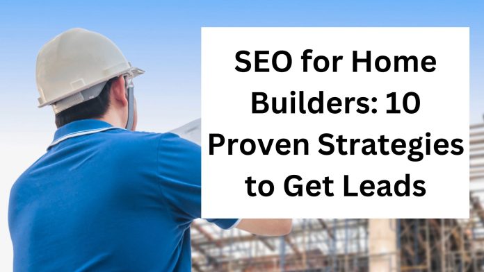 SEO for Home Builder