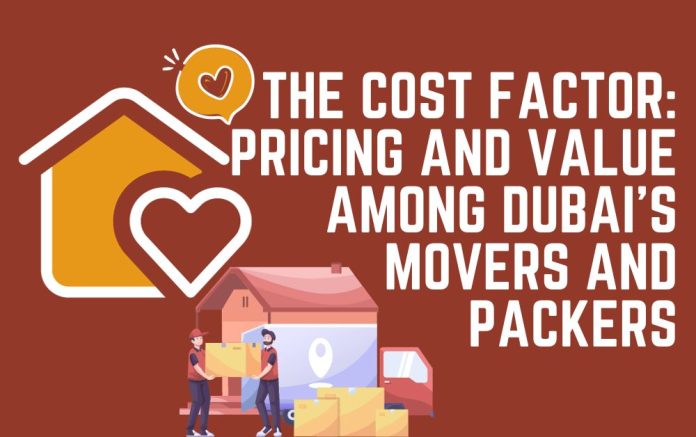 The Cost Factor_ Pricing and Value Among Dubai's Movers and Packers