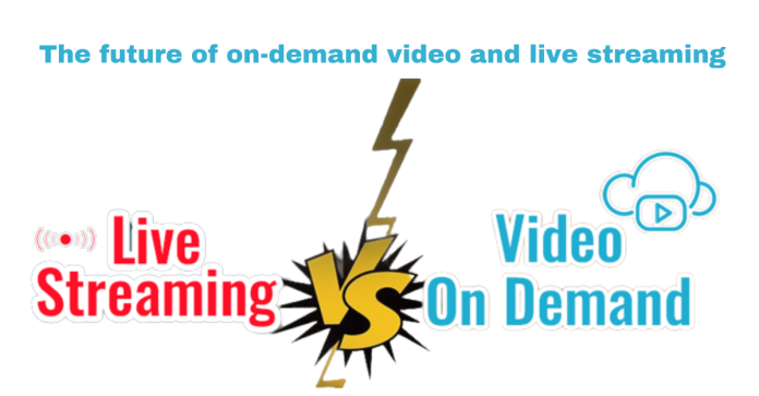 The Future of on-demand Video and Live-Streaming