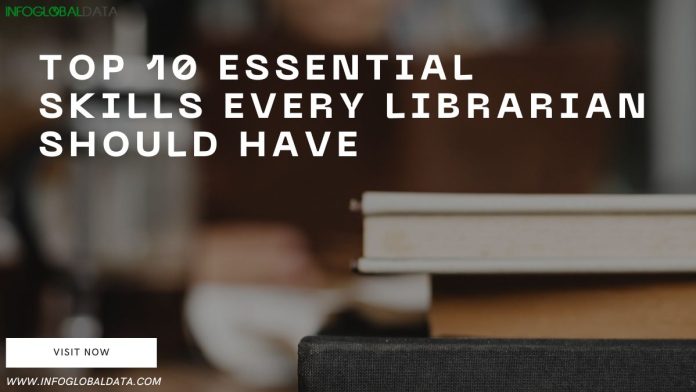 Top 10 Essential Skills Every Librarian Should Have