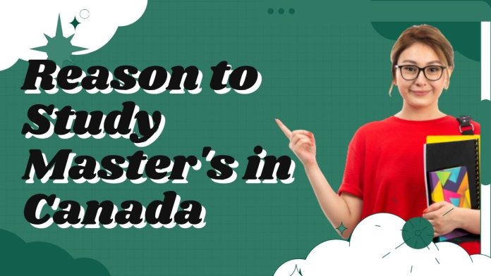 Reason to Study Master's in Canada