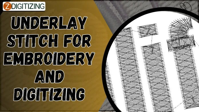 Underlay Stitch For Embroidery And Digitizing