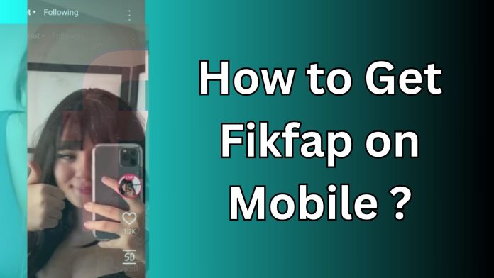 Get Fikfap on Mobile