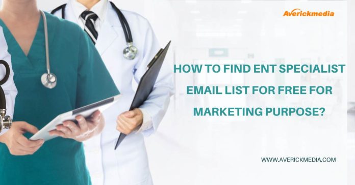 How to Find ENT Specialist Email List for Free for Marketing Purpose