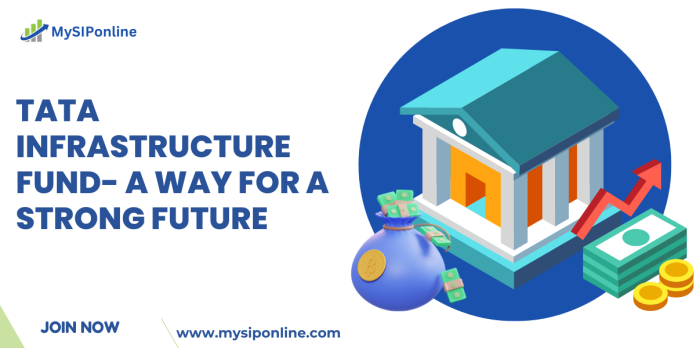 Tata Infrastructure Fund- A Way for a Strong Future