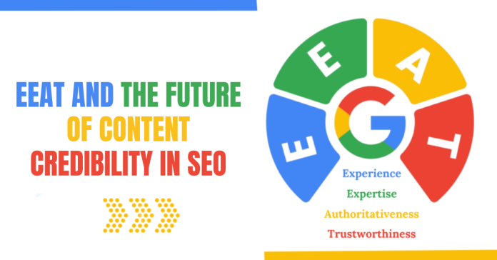 EEAT and the Future of Content Credibility in SEO