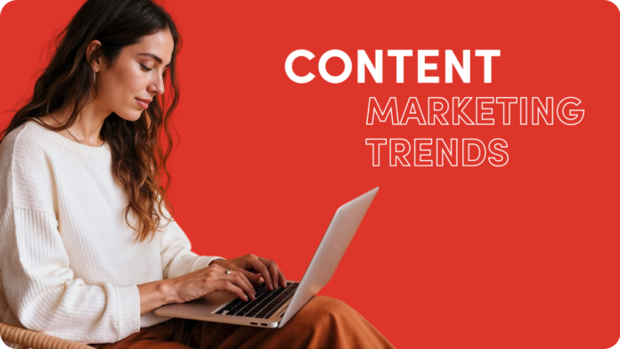 Top Content Marketing Trends to Watch in 2025