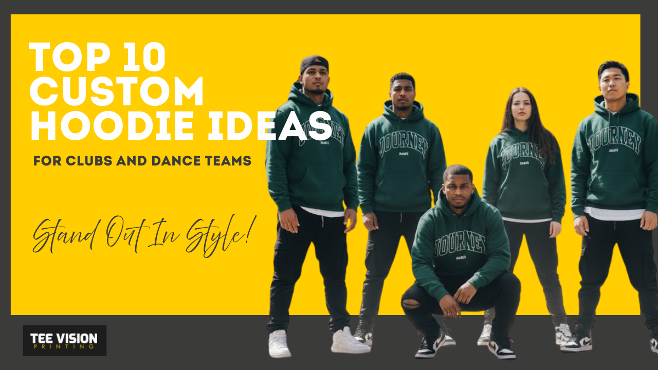 Top 10 Custom Hoodie Ideas for Clubs and Dance Teams: Stand Out in Style!